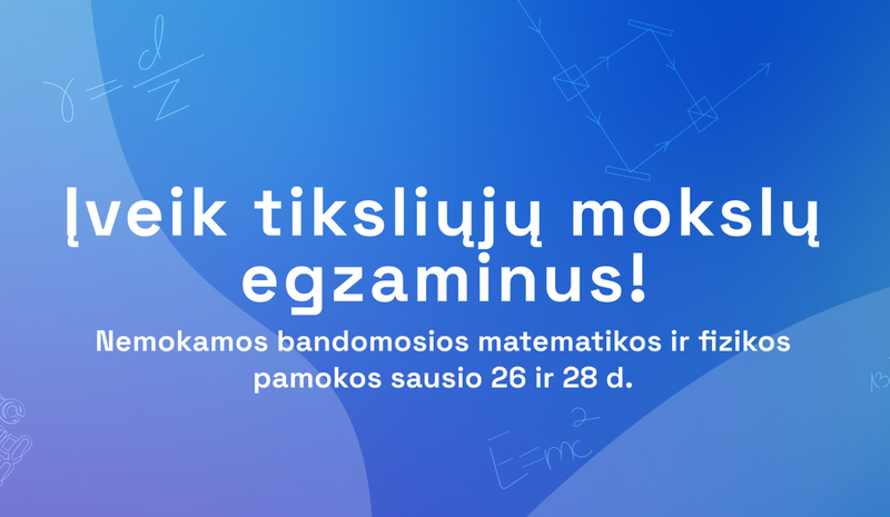 VILNIUS TECH kviečia įveikti tiksliųjų mokslų egzaminus: pirmosios pamokos – nemokamai